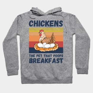 Chickens The Pet That Poops Breakfast, Funny Chicken Hoodie